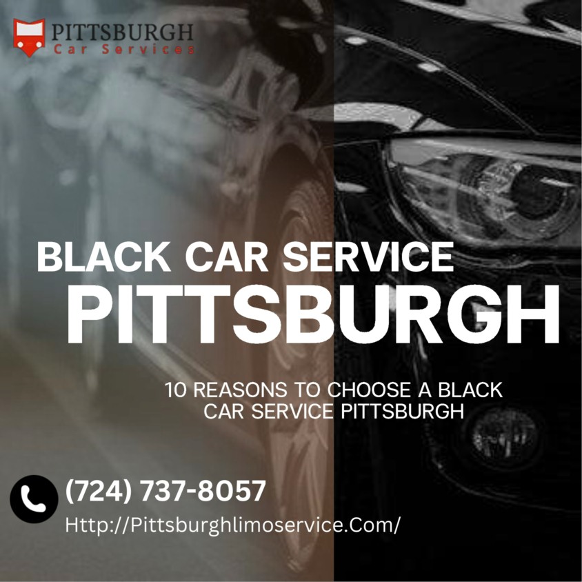 10 Reasons to Choose a Black Car Service Pittsburgh