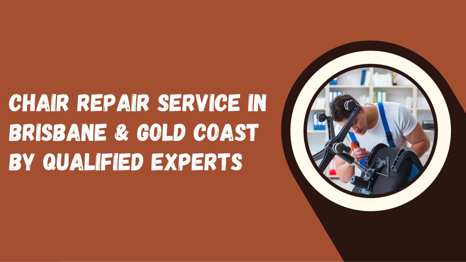 Chair Repair Service in Brisbane & Gold Coast by Qualified Experts