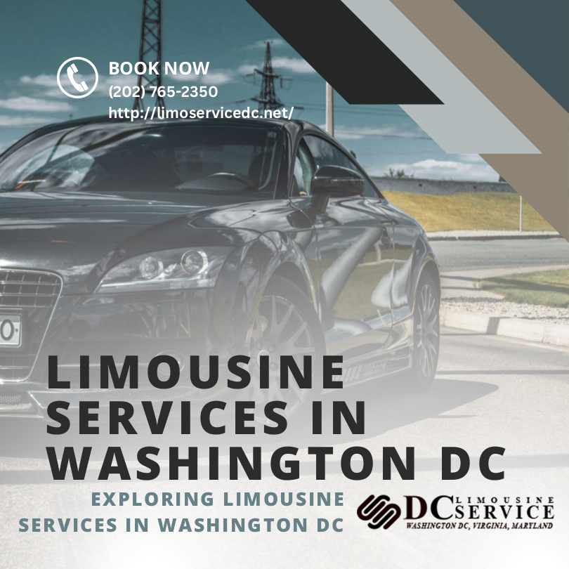 Exploring Limousine Service Washington DC