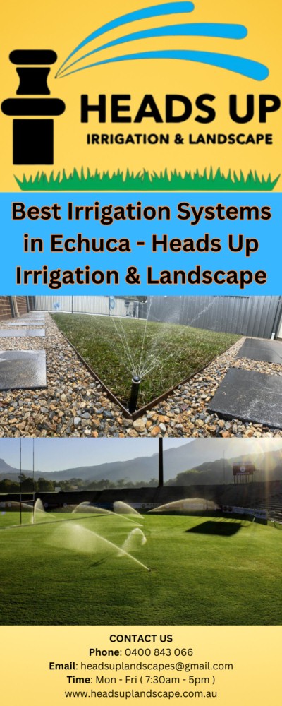Best Irrigation Systems in Echuca - Heads Up Irrigation & Landscape