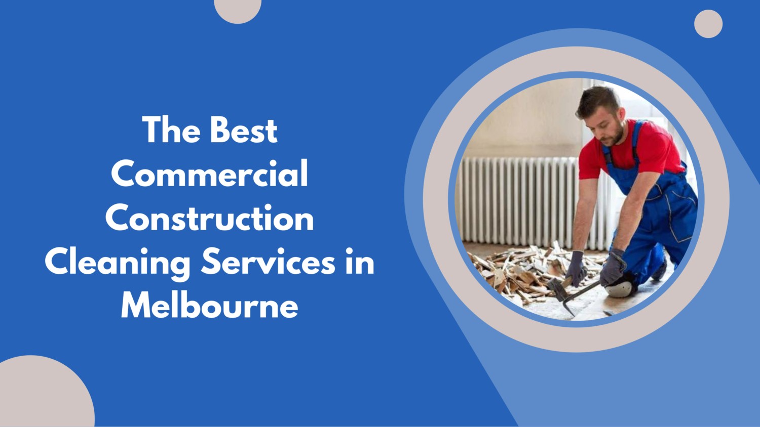The Best Commercial Construction Cleaning Services in Melbourne