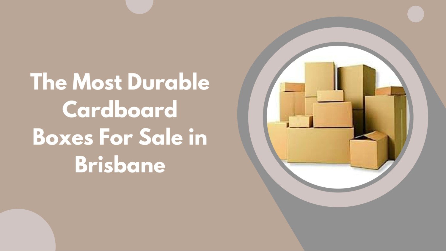 The Most Durable Cardboard Boxes For Sale in Brisbane
