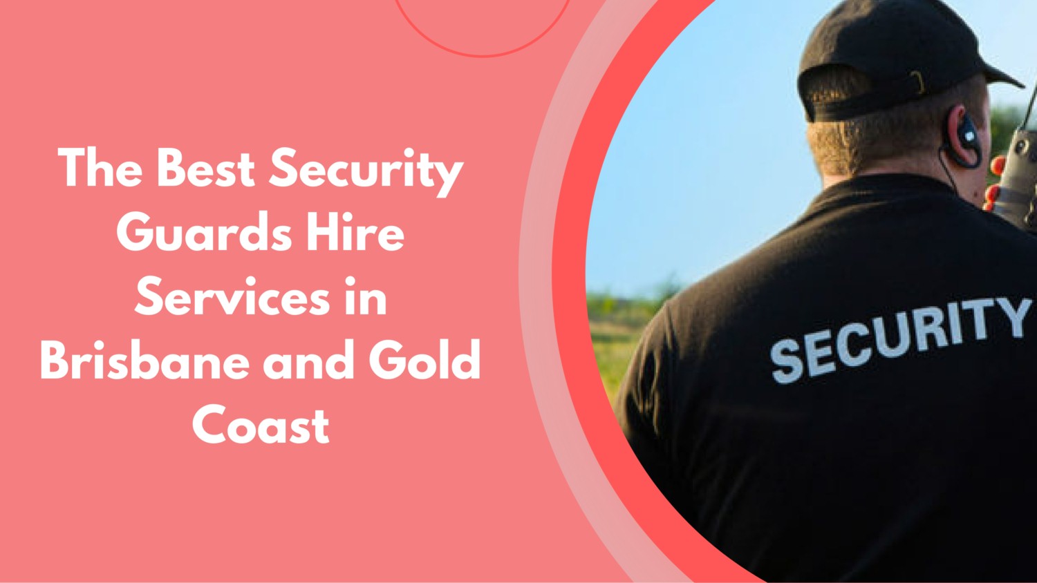The Best Security Guards Hire Services in Brisbane and Gold Coast